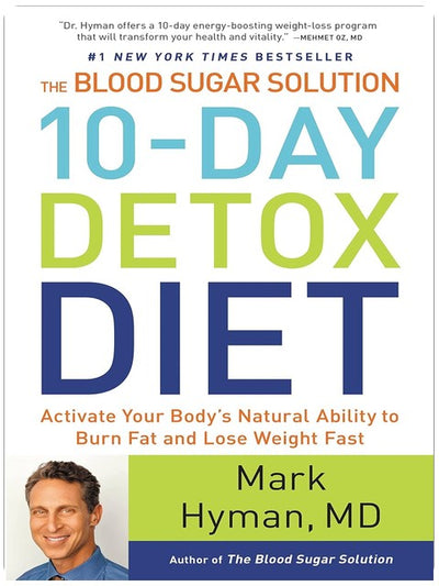 Die Blutzuckerlösung – 10-Tage-Detox-Diät: Aktivieren Sie die natürliche Fähigkeit Ihres Körpers, Fett zu verbrennen und schnell abzunehmen (Die Dr. Mark Hyman Bibliothek, 3)