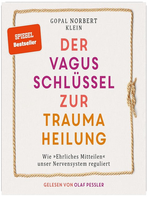 Der Vagus Schlüssel zur Traumaheilung: Wie „Ehrliches Mitteilen“ unser Nervensystem reguliert