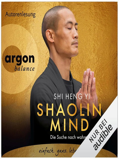 Shaolin Mind (German Edition): Die Suche nach wahrer Freiheit