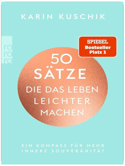 50 Sätze, die das Leben leichter machen: Ein Kompass für mehr innere Souveränität | Der SPIEGEL-Bestseller #1