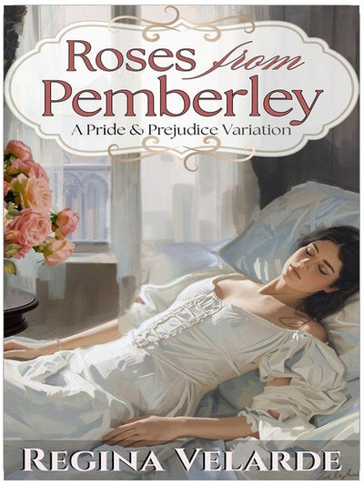 Les roses de Pemberley : Une variation d'Orgueil et Préjugés (Sauver Elizabeth – Tome 1)