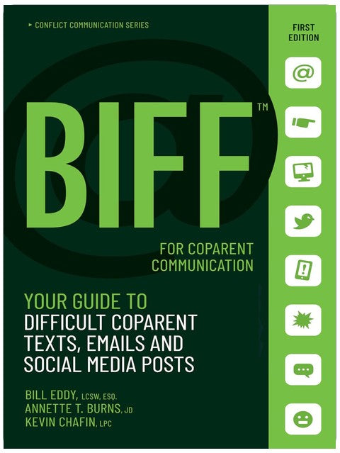 BIFF zur Kommunikation zwischen Co-Eltern: Ihr Leitfaden für schwierige Textnachrichten, E-Mails und Social-Media-Posts (Reihe Konfliktkommunikation, Band 3)