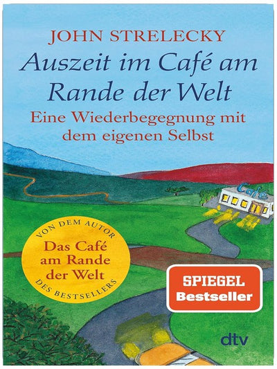 Auszeit im Café am Rande der Welt: Eine Wiederbegegnung mit dem eigenen Selbst | Der Bestseller über Selbstfindung und Rückbesinnung – jetzt im Taschenbuch