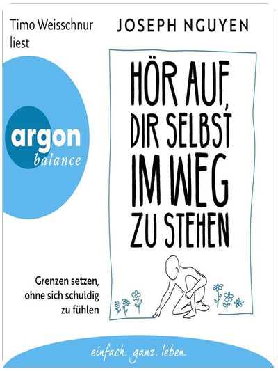 Hör auf, dir selbst im Weg zu stehen: Grenzen setzen, ohne sich schuldig zu fühlen