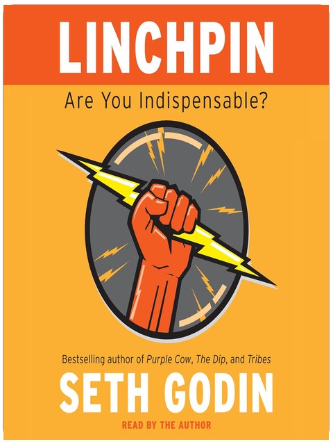 Linchpin: Sind Sie unersetzlich?