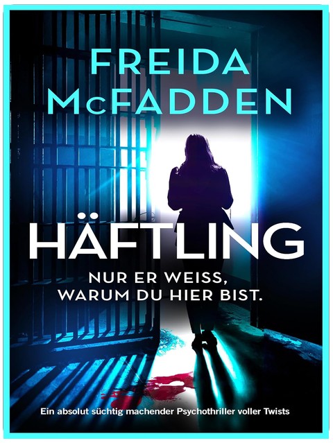 Häftling: Ein absolut süchtig machender Psychothriller voller Twists