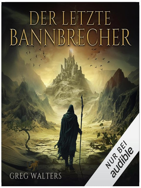 Der letzte Bannbrecher: Die Bannbrecher-Chroniken, Band 1