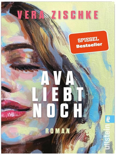 Ava liebt noch: Roman | SPIEGEL-Bestseller: Der ungewöhnlichste und schönste Liebesroman des Jahres