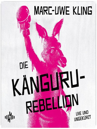 Die Känguru-Rebellion: Die Känguru-Werke, Band 5