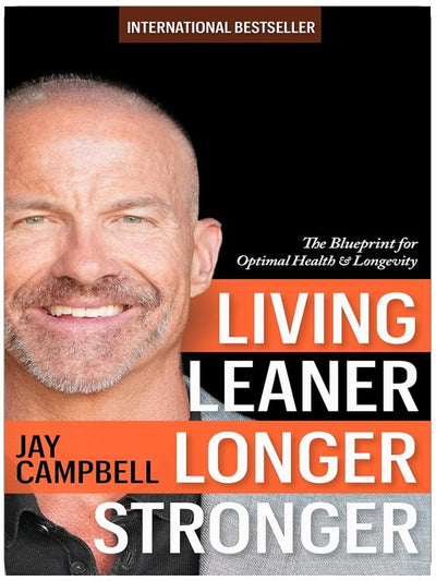 LIVING LEANER LONGER STRONGER: Der Bauplan für optimale Gesundheit & Langlebigkeit