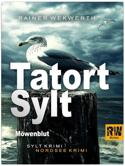 TATORT SYLT Möwenblut: Nordsee Krimi (Sylt Krimis 13)