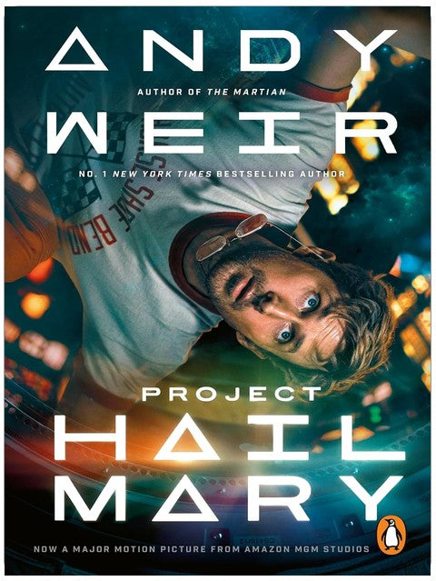 Project Hail Mary: From the Sunday Times bestselling author of The Martian - Now a major motion picture starring Ryan Gosling (English Edition)