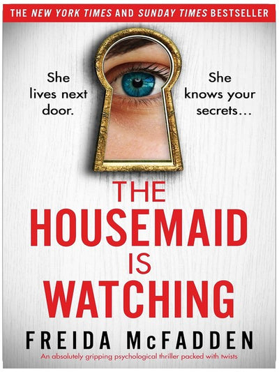 The Housemaid Is Watching: An absolutely gripping psychological thriller packed with twists (English Edition)