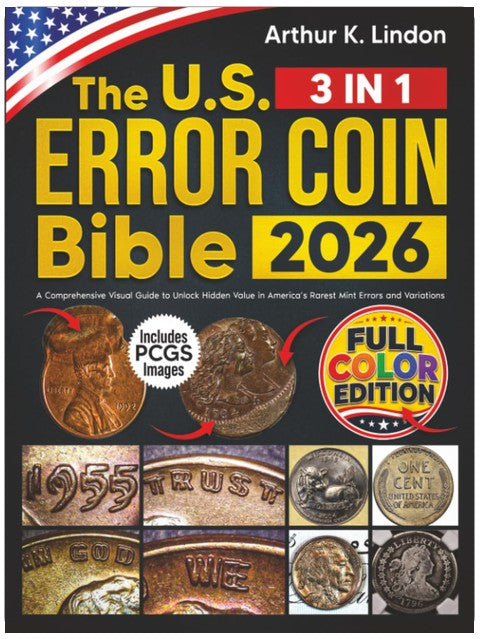 Die Bibel der US-Fehlprägungen: [3 in 1] Ein umfassender visueller Leitfaden zur Entdeckung verborgener Werte in Amerikas seltensten Münzfehlern und Varianten