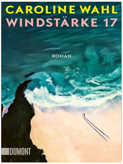 Windstärke 17: Der neue Roman nach ¿22 Bahnen¿ | Nominiert für das Lieblingsbuch der Unabhängigen 2024 (Shortlist)