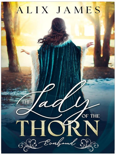 The Lady of the Thorn: A Sweet Pride and Prejudice Romantasy with Fated Mates and Arthurian Magic (Everbound Chronicles Book 1)