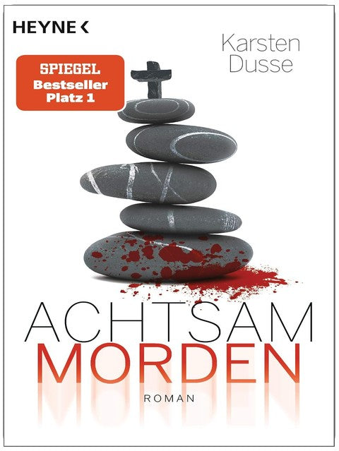 Achtsam morden: Ein entschleunigter Kriminalroman
