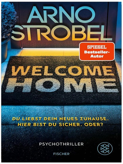 Welcome Home – Du liebst dein neues Zuhause. Hier bist du sicher. Oder?: Psychothriller | Nervenkitzel pur von Nr.1-Bestsellerautor Arno Strobel