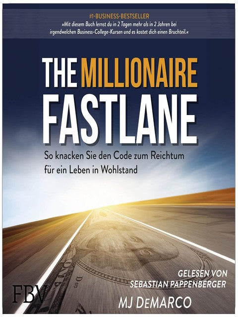 The Millionaire Fastlane: So knacken Sie den Code zum Reichtum für ein Leben in Wohlstand