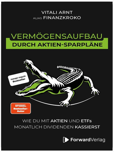 Vermögensaufbau durch Aktien-Sparpläne: Wie du mit Aktien und ETFs monatlich Dividenden kassierst. - Finanzen, Börse & Aktien Buch - Geldanlage mit Finanzkroko