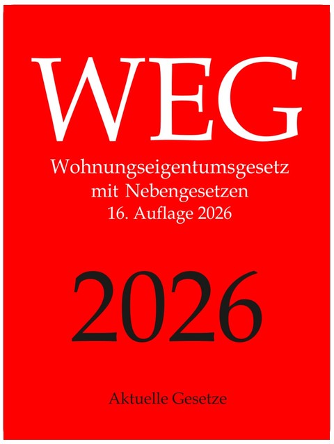 WEG, Wohnungseigentumsgesetz, Aktuelle Gesetze: Wohnungseigentumsgesetz mit Nebengesetzen