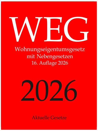 WEG, Wohnungseigentumsgesetz, Aktuelle Gesetze: Wohnungseigentumsgesetz mit Nebengesetzen