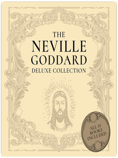 The Neville Goddard Deluxe Collection: All 14 Books By A New Thought Pioneer