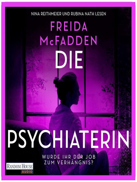 Die Psychiaterin – Wurde der Job ihr zum Verhängnis?