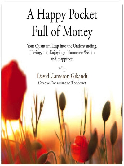 A Happy Pocket Full of Money, Expanded Study Edition: Infinite Wealth and Abundance in the Here and Now