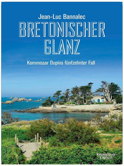 Bretonischer Glanz: Kommissar Dupins fünfzehnter Fall (Kommissar Dupin ermittelt 15)