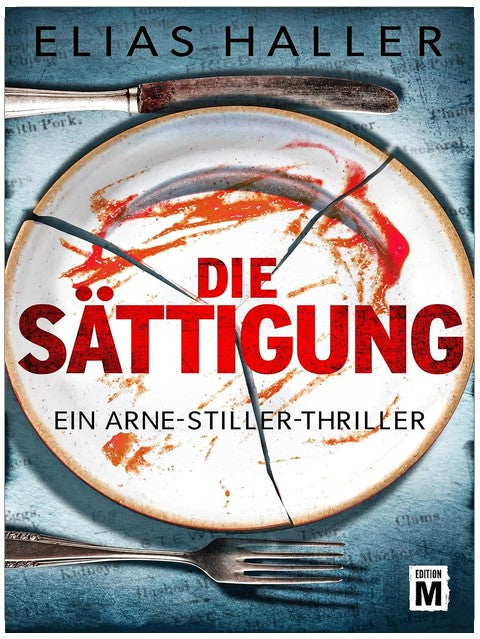 Die Sättigung (Ein Arne-Stiller-Thriller)