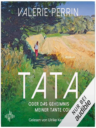 Tata: oder das Geheimnis meiner Tante Colette | Der fesselnde Bestseller über Familiengeheimnisse von Frankreichs meistgelesener Autorin Valérie Perrin