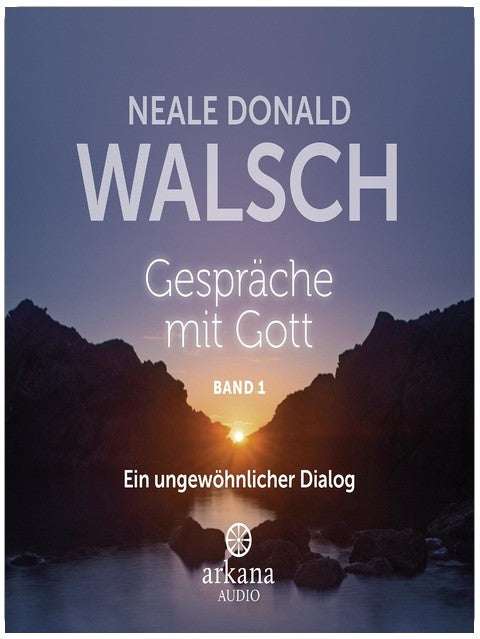 Gespräche mit Gott 1: Ein ungewöhnlicher Dialog
