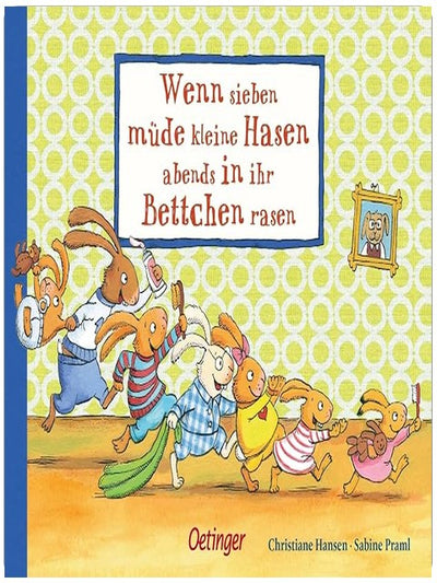 Wenn sieben müde kleine Hasen abends in ihr Bettchen rasen: Bezauberndes Gute-Nacht-Buch für aufgeweckte Kinder ab 2 Jahren