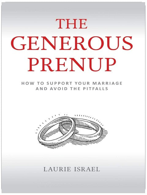 The Generous Prenup: How to Support Your Marriage and Avoid the Pitfalls