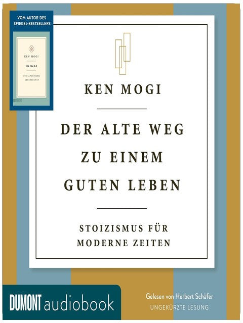 Der alte Weg zu einem guten Leben: Stoizismus für moderne Zeiten