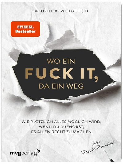 Wo ein it, da ein Weg: Wie plötzlich alles möglich wird, wenn du aufhörst, es allen recht zu machen (SPIEGEL-BESTSELLER)