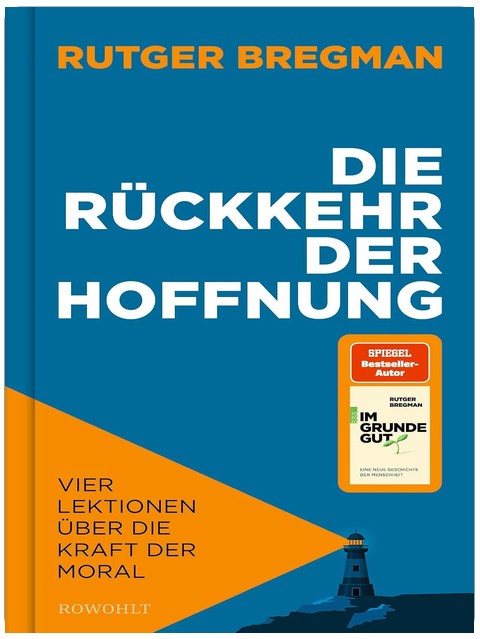 Die Rückkehr der Hoffnung: Vier Lektionen über die Kraft der Moral