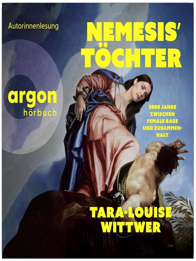 Nemesis' Töchter: 3000 Jahre zwischen Female Rage und Zusammenhalt