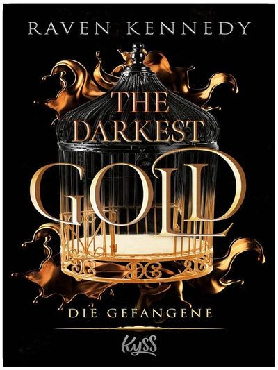The Darkest Gold – Die Gefangene: Die deutsche Übersetzung der BookTok-Sensation "Gild". Für Fans von Jennifer L. Armentrouts "Blood and Ash" (The-Darkest-Gold-Reihe 1)