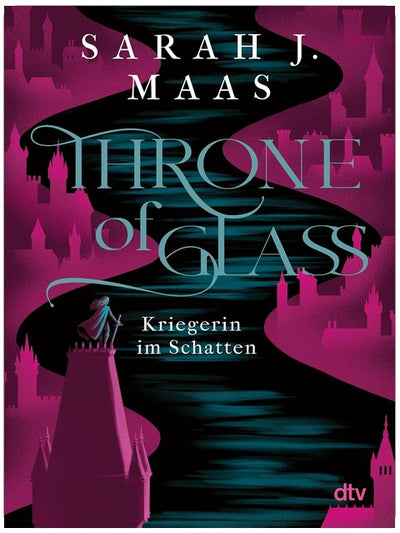 Throne of Glass – Kriegerin im Schatten: Roman