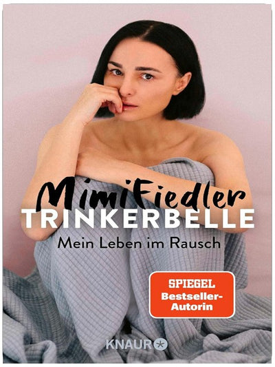 Trinkerbelle: Mein Leben im Rausch | Die SPIEGEL-Bestseller-Autorin und Entertainerin über ihre Alkohol-Sucht