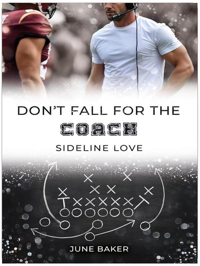 Don‘t fall for the Coach : Sideline Love (Alabama Bears 9)