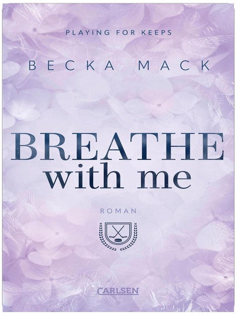 Breathe With Me (Playing for Keeps 5): Spicy Sports Romance mit einer Powerfrau und einem Eishockey-Star