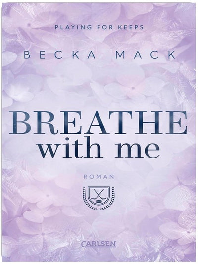 Breathe With Me (Playing for Keeps 5): Spicy Sports Romance mit einer Powerfrau und einem Eishockey-Star