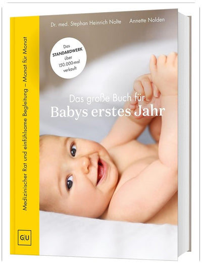 Das große Buch für Babys erstes Jahr: Elternratgeber für die Babyzeit – Pflege, Ernährung, Entwicklung (GU Baby)