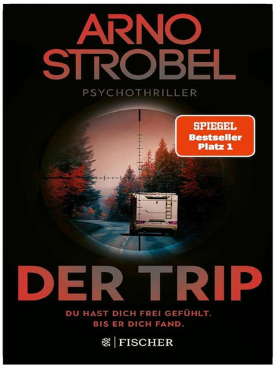 Der Trip – Du hast dich frei gefühlt. Bis er dich fand.: Psychothriller | Nervenkitzel pur von Nr.1-Bestsellerautor Arno Strobel