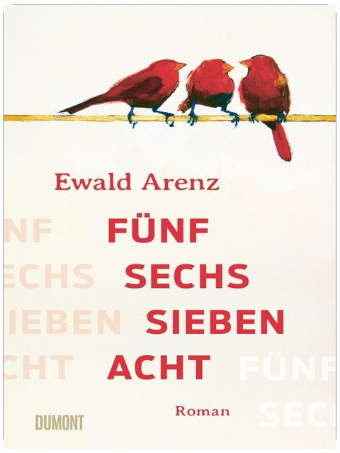 Fünf, sechs, sieben, acht: Roman
