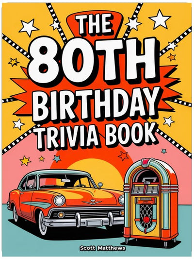 The 80th Birthday Trivia Book