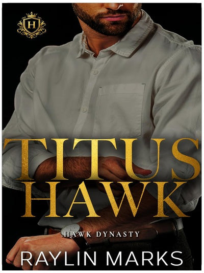 TITUS: Hawk Dynasty Standalone Novel Series (Billionaires' Club: Hawk Dynasty Book 1)